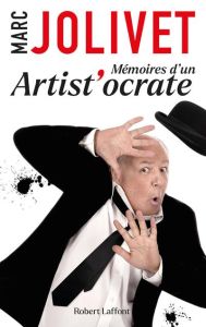 Memoires d'un artist'ocrate - Jolivet Marc - Guinard Julie
