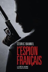 L'espion français - Bannel Cédric