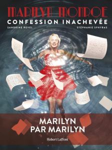 Marilyn Monroe. Confession inachevée - Sphyras Stéphanie - Revel Sandrine