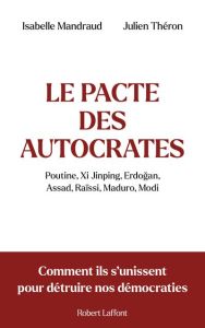 Le pacte des autocrates - Mandraud Isabelle - Théron Julien