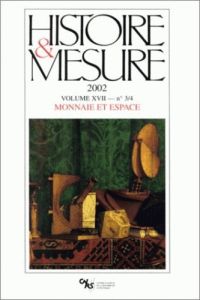 Histoire & Mesure Volume 17 N°3-4/2002 : Monnaie et espace - Depeyrot Georges