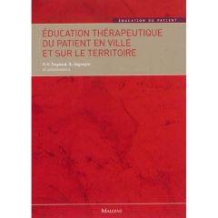 Education thérapeutique du patient en ville et sur le territoire - Traynard Pierre-Yves - Gagnayre Rémi