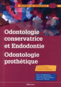 Odontologie conservatrice et endodontie odontologie prothètique - Yasukawa Kazutoyo - Davido Nicolas - Martrette Jea