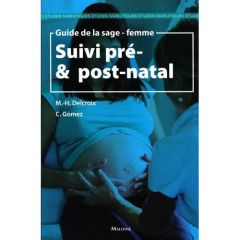 Guide de la sage-femme. Suivi pré & post-natal - Delcroix Michel-Henri - Gomez Conchita