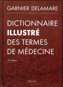 Dictionnaire illustré des termes de médecine. 32e édition - Casassus Philippe