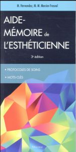 Aide-mémoire de l'esthéticienne. 3e édition - Hernandez Micheline - Mercier-Fresnel Marie-Madele