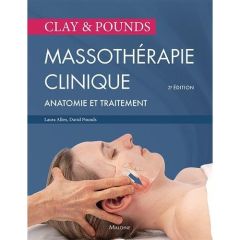 Massothérapie clinique. Anatomie et traitement, 3e édition - Allen Laura - Pounds David-M - Overman Vicki