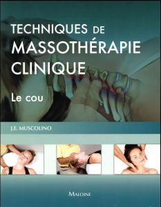 Techniques de massothérapie clinique. Le cou - Muscolino Joseph E. - Carr Brett-M - Coulis Christ