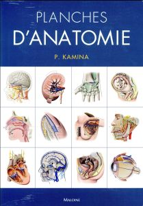 Planches d'anatomie. 3e édition - Kamina Pierre - Martinet Cyrille