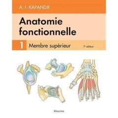 Anatomie fonctionnelle. Tome 1, 7e édition - Kapandji