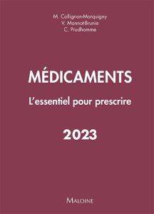 Médicaments. L'essentiel pour prescrire, Edition 2023 - Collignon-Marquigny Marion - Monnot-Brunie Vanida