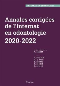 Annales corrigées de l'internat en odontologie. 2020-2022 - Baudet Alexandre - Dalstein Amélie - Hoarau David
