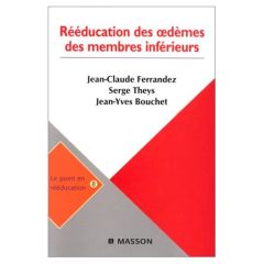 Rééducation des oedèmes des membres inférieurs - Bouchet Jean-Yves - Ferrandez Jean-Claude - Theys