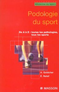Podologie du sport - Goldcher Alain - Nataf Eric
