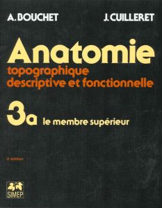 Anatomie Tome 31 : Le membre supérieur - Bouchet Alain - Cuilleret Jacques