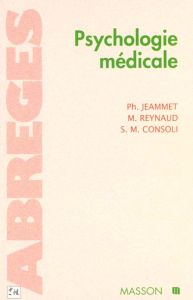 PSYCHOLOGIE MEDICALE. 2ème édition - Consoli Silla - Jeammet Philippe - Reynaud Michel