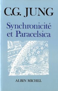 Synchronicité et Paracelsica - Jung Carl-Gustav - Maillard Claude - Pflieger-Mail