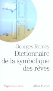 Dictionnaire de la symbolique des rêves - Romey Georges
