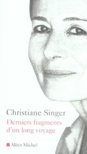Derniers fragments d'un long voyage - Singer Christiane