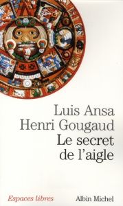 Le secret de l'aigle - Ansa Luis - Gougaud Henri