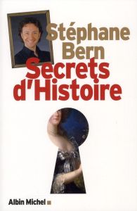 Secrets d'Histoire - Bern Stéphane