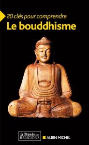 20 clés pour comprendre le bouddhisme - Hulin Michel - Crombé Véronique - Cornu Philippe -