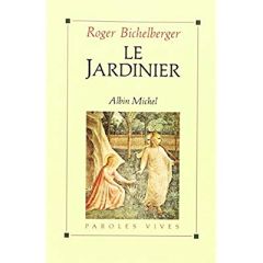 Le Jardinier - Bichelberger Roger
