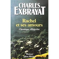 Rachel et ses amours. Chronique villageoise - Exbrayat Charles