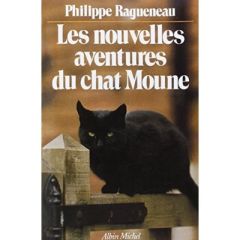 Les Nouvelles Aventures du chat Moune - Ragueneau Philippe