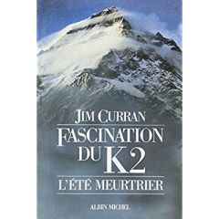 Fascination du K2. L'été meurtrier - Curran Jim - Chabert Jacques