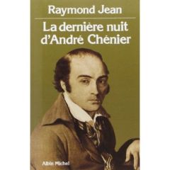 La Dernière Nuit d'André Chenier - Jean Raymond