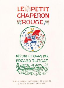Le petit chaperon rouge - Tijtgat Edgard - Perrault Charles - Picaud Carine