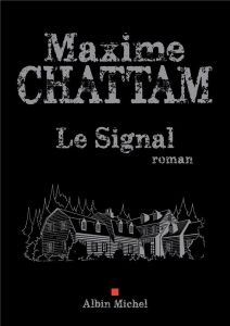 Le signal - Chattam Maxime