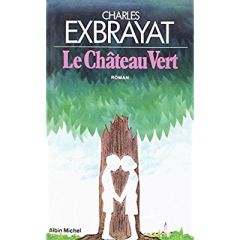 Le Château vert - Exbrayat Charles