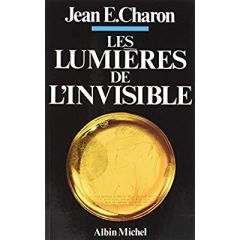 Les Lumières de l'invisible - Charon Jean Emile