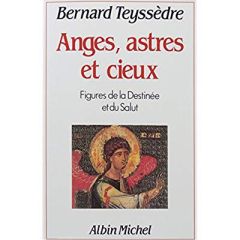 Anges, Astres et Cieux. Figures de la destinée et du salut - Teyssèdre Bernard