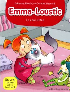 Emma et Loustic Tome 1 : La rencontre - Blanchut Fabienne - Hesnard Caroline