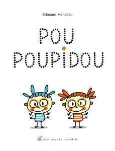 Pou Poupidou - Manceau Edouard