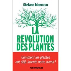 La révolution des plantes. Comment les plantes ont déjà inventé notre avenir - Mancuso Stefano - Temperini Renaud