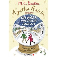 Agatha Raisin enquête Tome 18 : Un Noël presque parfait - Beaton M-C - Du Sorbier Françoise