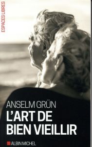 ESPACES LIBRES - T281 - L'ART DE BIEN VIEILLIR - Grün Anselm - Jouannic Caroline