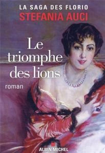 Les Florio/02/Le Triomphe des lions - Auci Stefania - Temperini Renaud