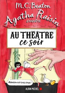 Agatha Raisin enquête/25/Au théâtre ce soir - Beaton M-C - Schneider Florence