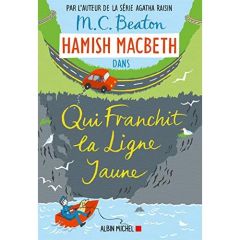 HAMISH MACBETH/05/QUI FRANCHIT LA LIGNE JAUNE - Beaton M-C - Lavaste Carla