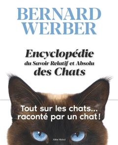 Encyclopédie du Savoir Relatif et Absolu des Chats - Werber Bernard