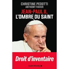 Jean-Paul II. L'ombre du saint - Pedotti Christine - Favier Anthony
