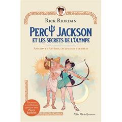 Percy Jackson et les secrets de l'Olympe : Apollon et Artémis, les jumeaux terribles - Riordan Rick - Moru Virginie - Serval Nathalie