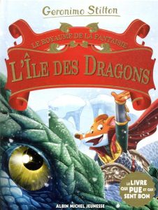 Le Royaume de la Fantaisie Tome 12 : L'île des dragons - Stilton Geronimo - Bigolin Silvia - Bigarella Ivan