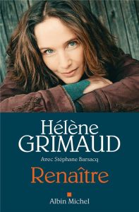 Renaître - Grimaud Hélène - Barsacq Stéphane