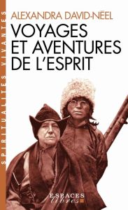 Voyages et aventures de l'esprit - David Neel alexandra - Smedt Marc de
